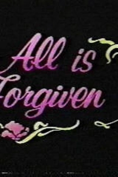 All Is Forgiven