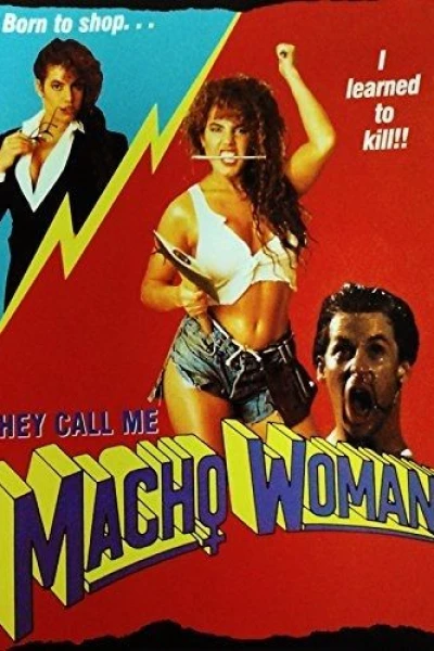 They Call Me Macho Woman!