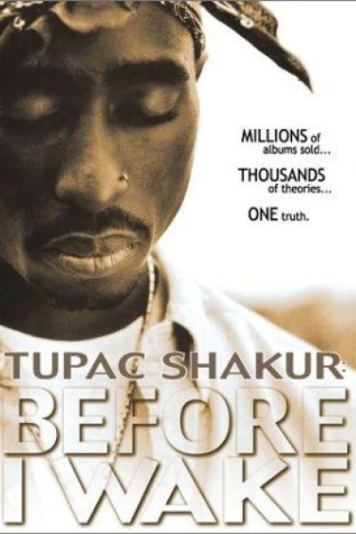 Tupac Shakur: Before I Wake...