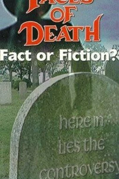 Faces of Death: Fact or Fiction?