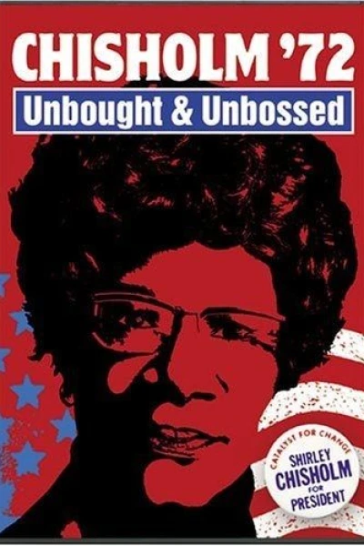 Chisholm '72: Unbought Unbossed