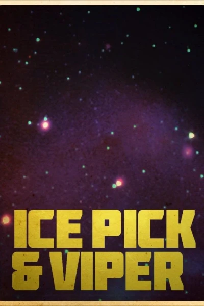 Ice Pick & Viper