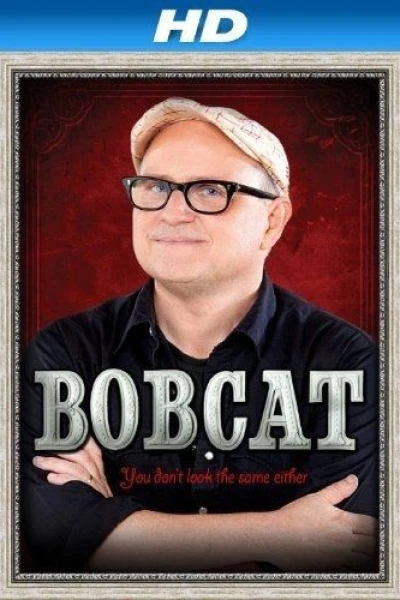 Bobcat Goldthwait: You Don't Look the Same Either.