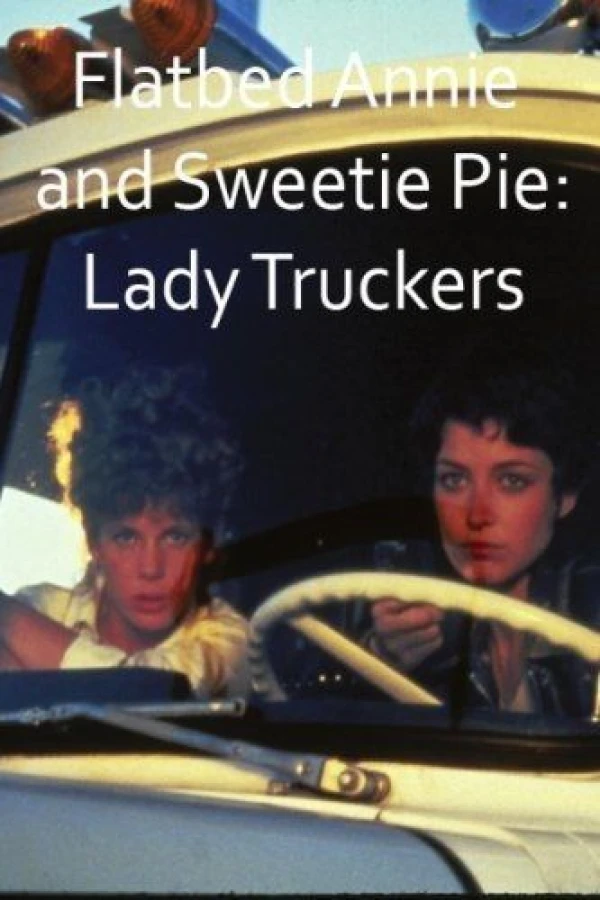 Flatbed Annie Sweetiepie: Lady Truckers Plakat