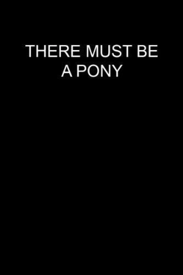 There Must Be a Pony Plakat