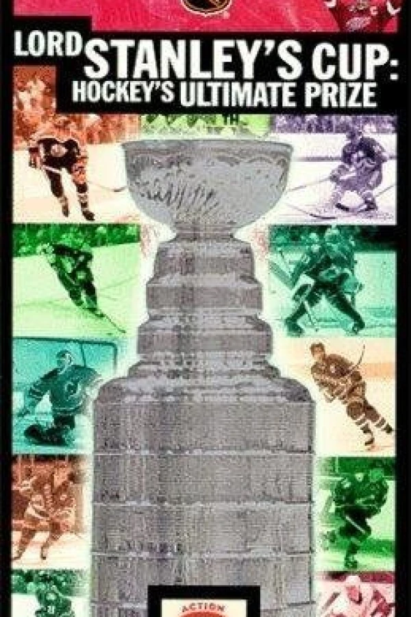 Lord Stanley's Cup: Hockey's Ultimate Prize Plakat