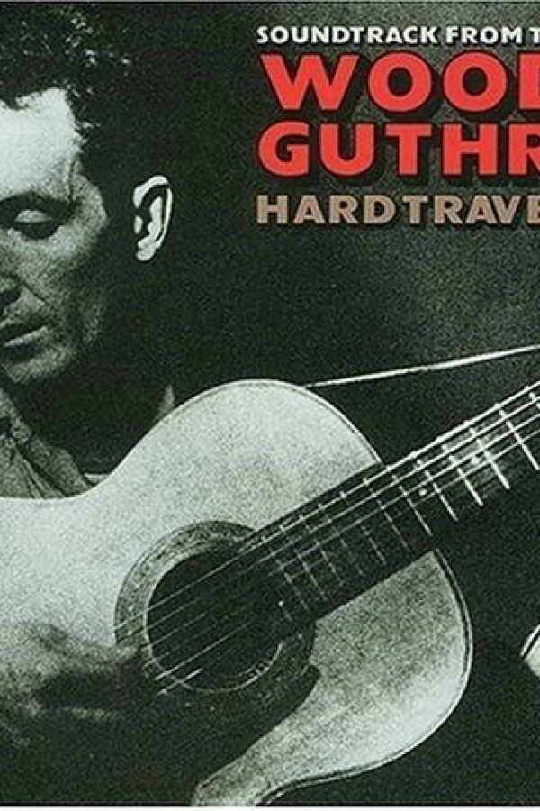 Woody Guthrie: Hard Travelin' Plakat