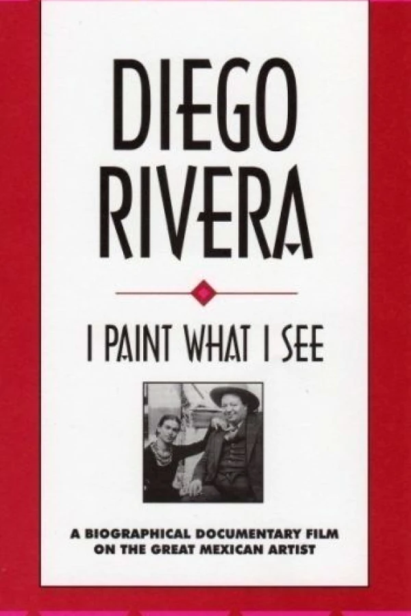 Diego Rivera: I Paint What I See Plakat