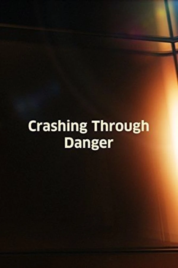 Crashing Thru Danger Plakat