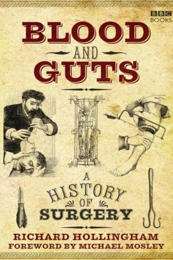 Blood and Guts: A History of Surgery Plakat