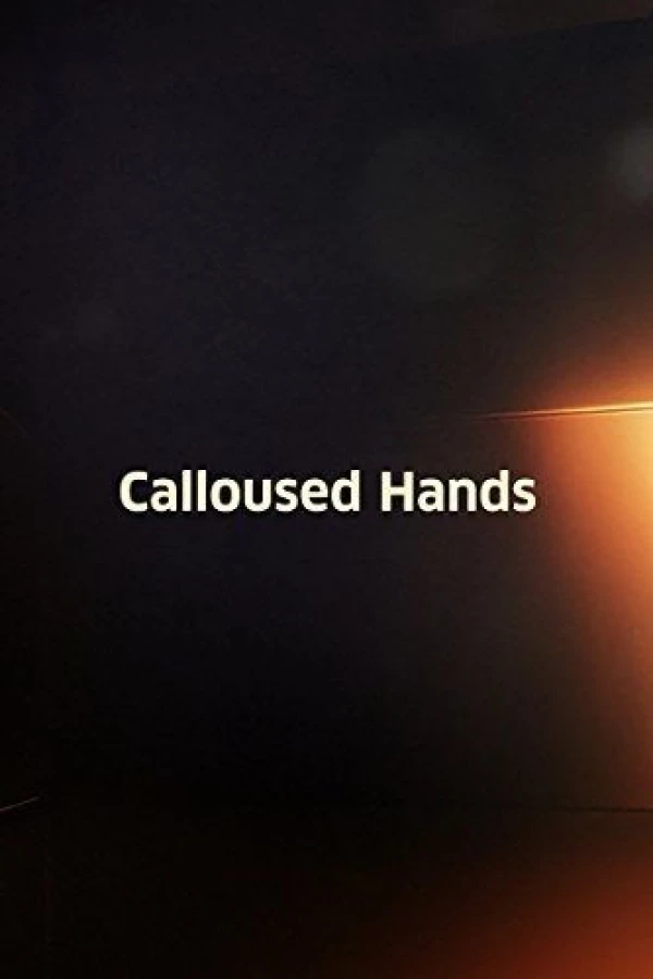 Calloused Hands Plakat