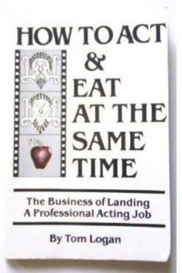 How to Act and Eat at the Same Time Plakat