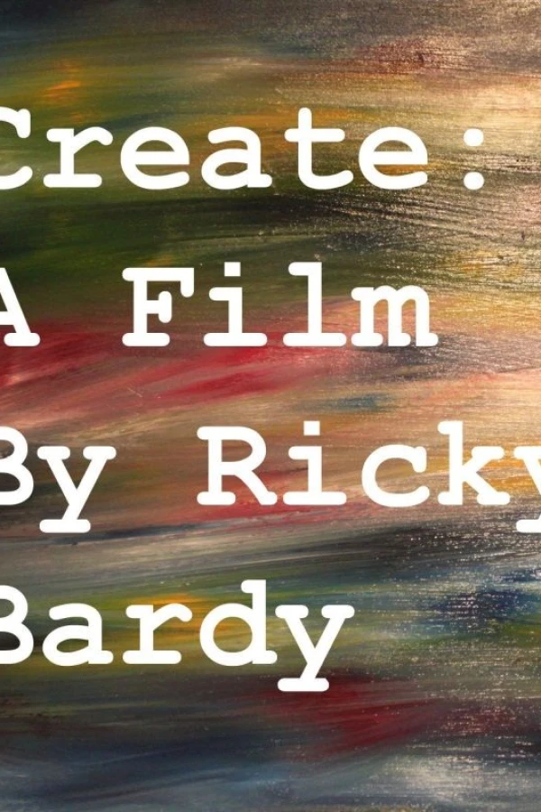 Create: A Film by Ricky Bardy Plakat