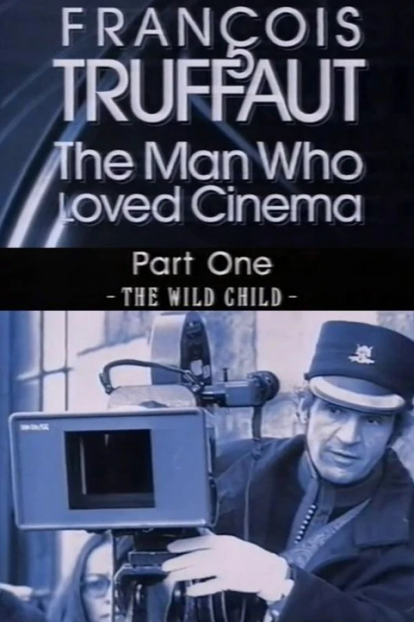 François Truffaut: The Man Who Loved Cinema - The Wild Child Plakat