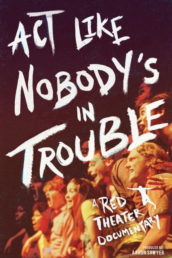 Act Like Nobody's in Trouble Plakat