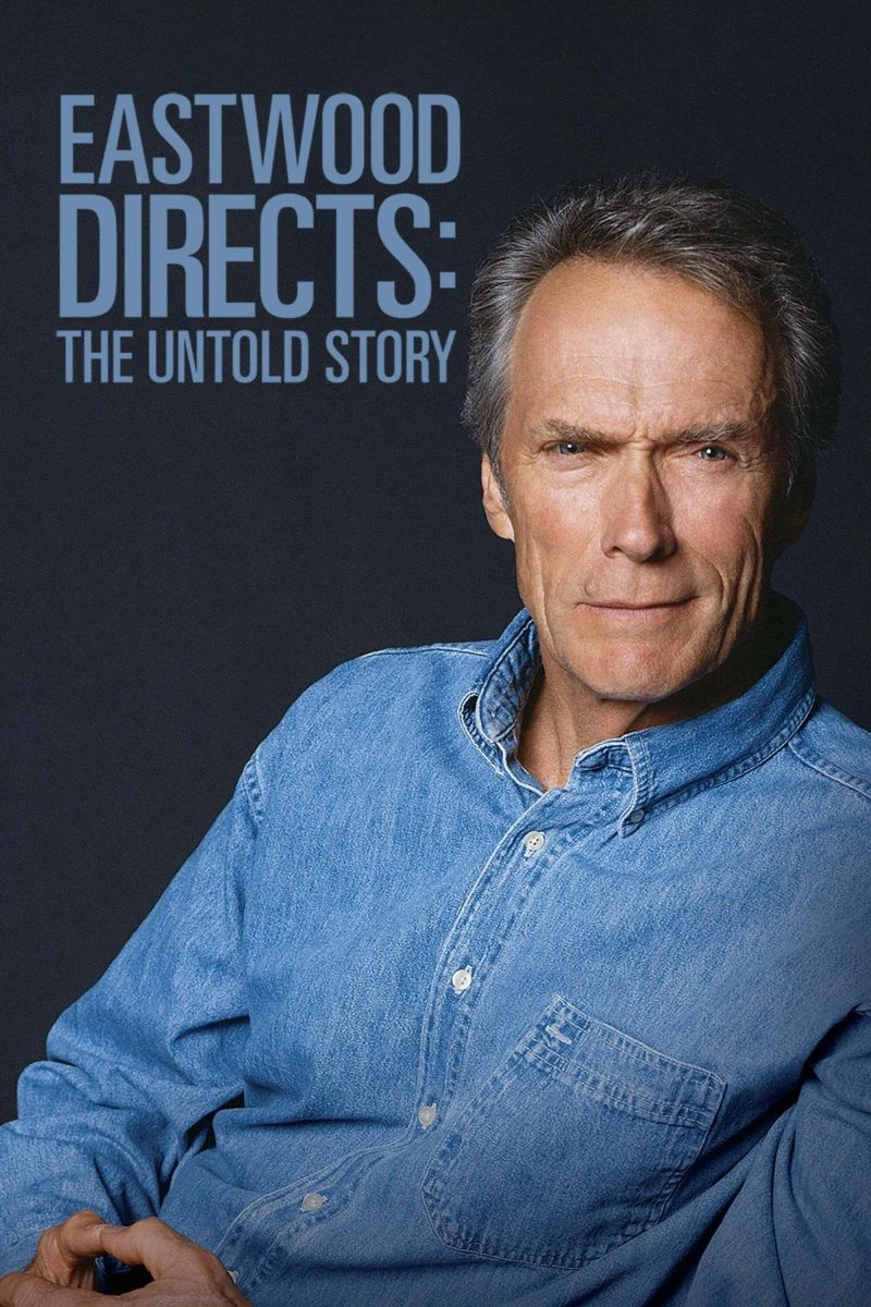 Eastwood Directs: The Untold Story Plakat