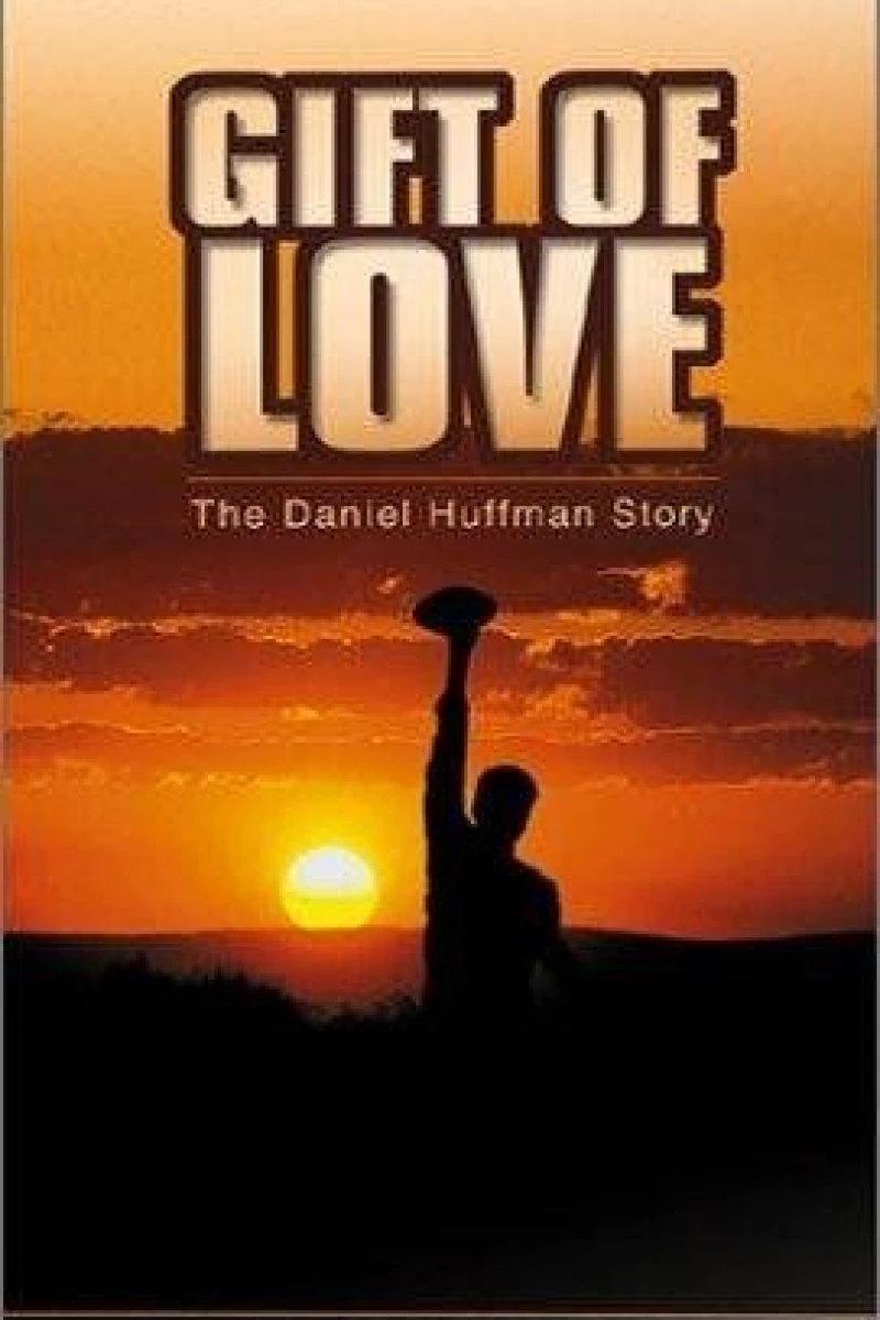 A Gift of Love: The Daniel Huffman Story Plakat