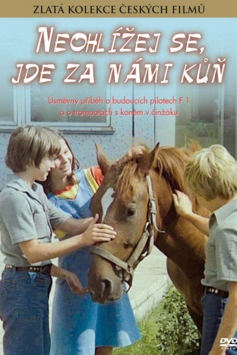 Neohlízej se, jde za námi kùn Plakat