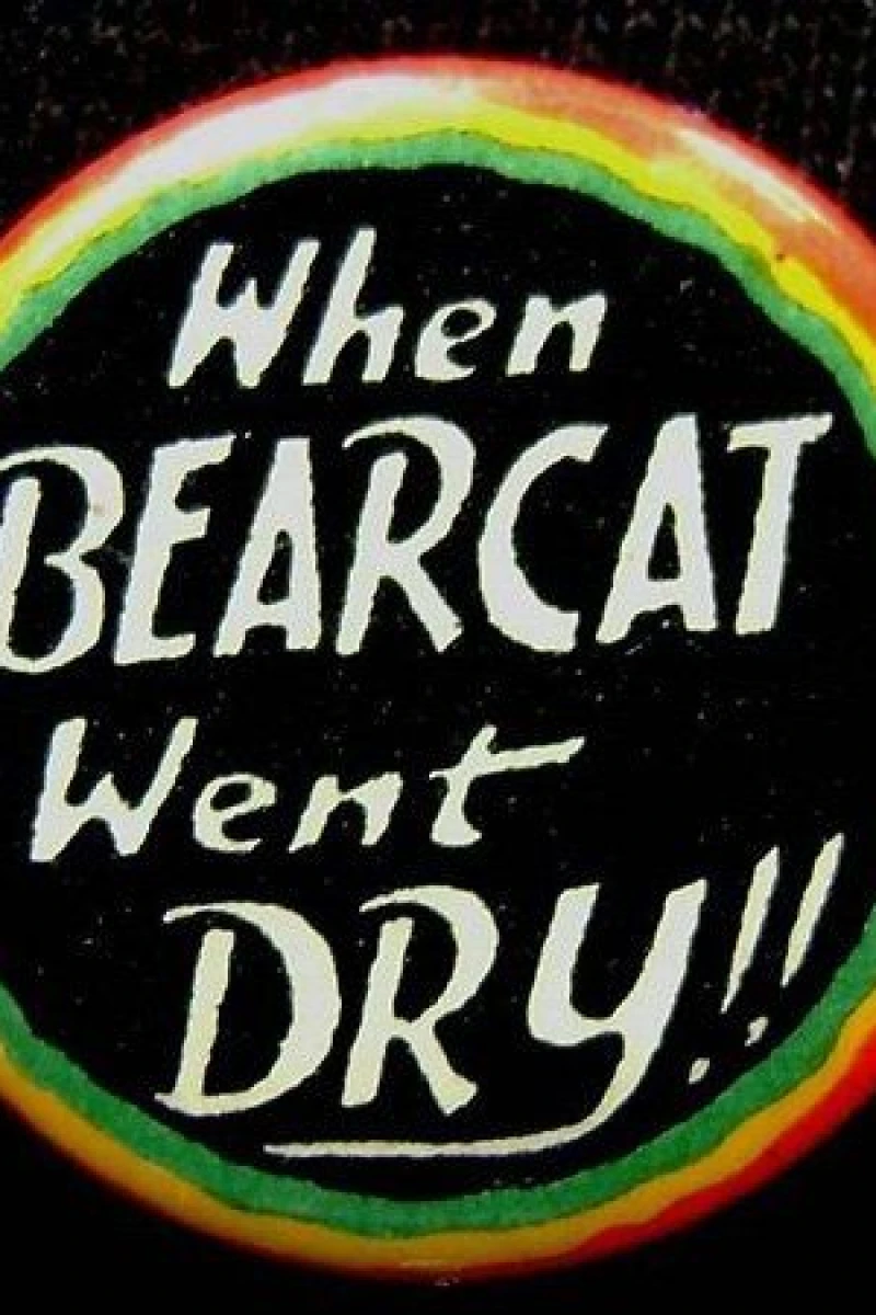 When Bearcat Went Dry Plakat