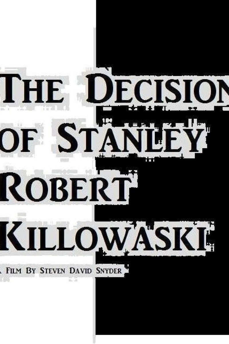 The Decision of Stanley Robert Killowaski Plakat