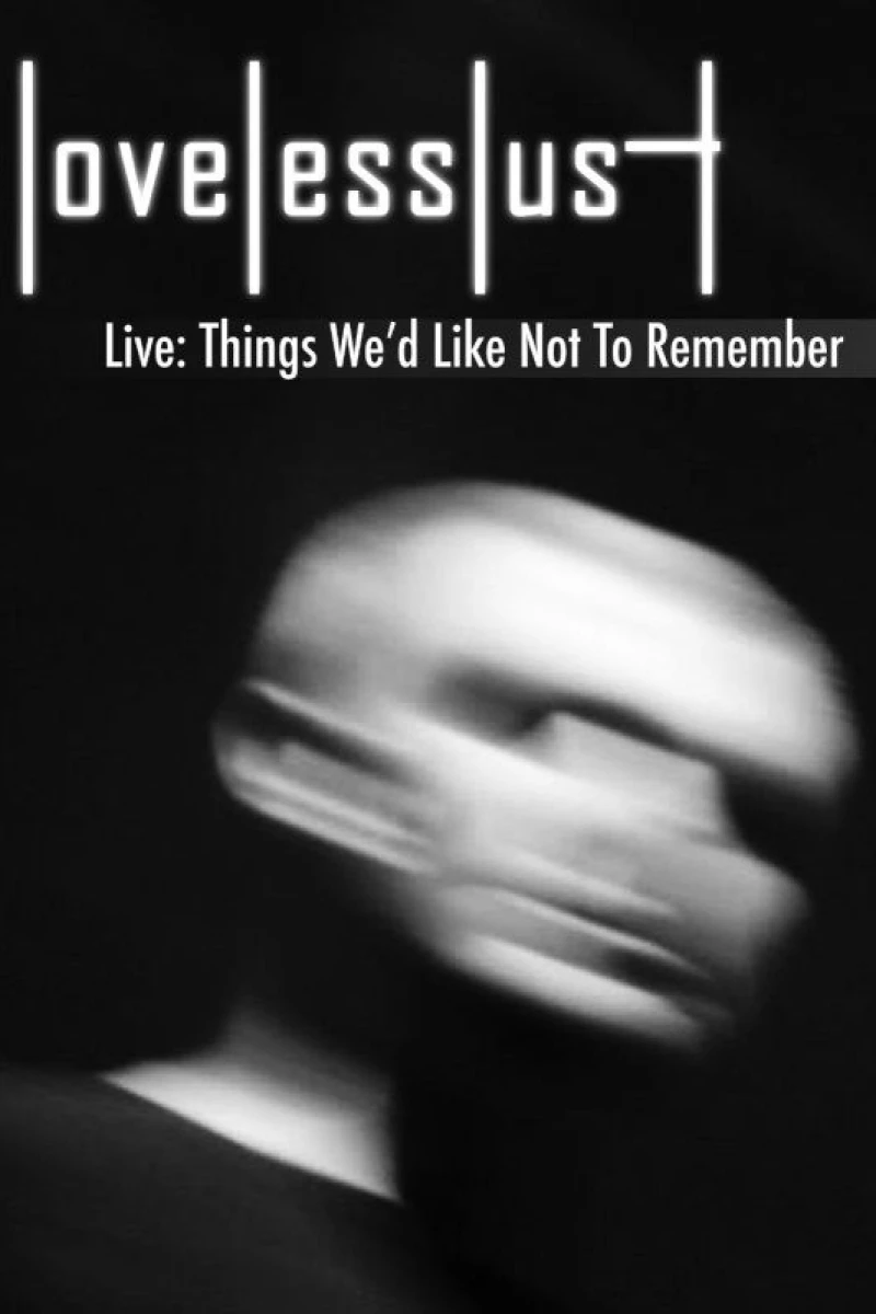 Lovelesslust Live: Things We'd Like Not To Remember Plakat